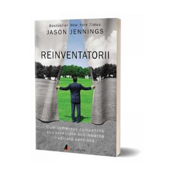 Reinventatorii - Jason Jennings