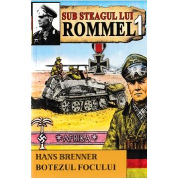 Sub steagul lui Rommel vol.1 - Hans Brunner
