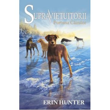 Supravietuitorii Vol.6: Furtuna cainilor - Erin Hunter