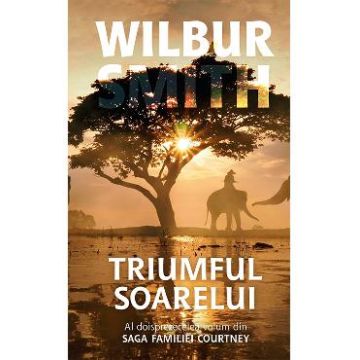Triumful soarelui - Wilbur Smith