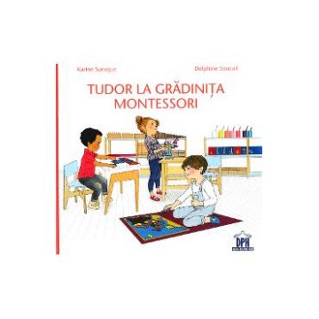 Tudor la Gradinita Montessori - Karine Surugue, Delphine Soucail